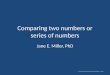 Comparing two numbers or series of numbers