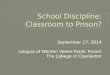 School Discipline: Classroom to Prison?