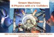Dream Machines: B Physics with e + e -  Colliders