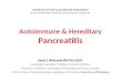 Autoimmune  & Hereditary Pancreatitis