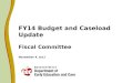 FY14 Budget and Caseload Update  Fiscal Committee November 4 , 2013