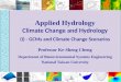 Applied Hydrology Climate Change and Hydrology (I) - GCMs and Climate Change Scenarios
