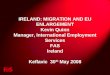 IRELAND: MIGRATION AND EU ENLARGEMENT Kevin Quinn