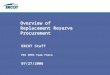 Overview of  Replacement Reserve Procurement