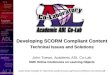 Developing SCORM Compliant Content Technical Issues and Solutions John Toews, Academic ADL Co-Lab