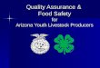 Quality Assurance &  Food Safety for Arizona Youth Livestock Producers