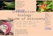 Introduction to Ecology:  ‘Decade of Discovery’