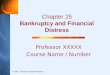 Chapter 25 Bankruptcy and Financial Distress