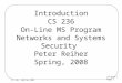Introduction CS 236 On-Line MS Program Networks and Systems Security  Peter Reiher Spring, 2008
