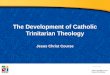 The Development of Catholic Trinitarian Theology