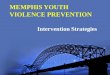 MEMPHIS YOUTH  VIOLENCE PREVENTION
