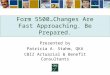 Form 5500…Changes Are Fast Approaching. Be Prepared