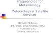 WMO Workshop on Radio Frequencies for Meteorology Meteorological Satellite Services