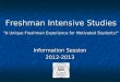 Freshman Intensive Studies "A Unique Freshman Experience for Motivated Students!"
