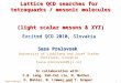 Lattice QCD searches for  tetraquarks  /  mesonic  molecules  (light scalar mesons & XYZ)