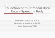 Collection of multimodal data Face – Speech – Body