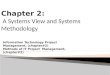 Chapter  2 :  A Systems View and Systems Methodology
