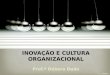 INOVAÇÃO E CULTURA ORGANIZACIONAL Prof.ª Débora Dado