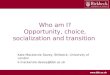 Who am I? Opportunity, choice, socialization and transition