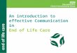 An introduction to effective Communication in End of Life Care