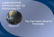 COMPARATIVE APPROACHES TO PERSONALITY