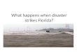 What happens when disaster strikes Florida?