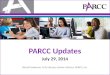 PARCC Updates July 29, 2014 Wendi Anderson, ELA/Literacy Senior Advisor, PARCC, Inc