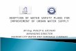 ADOPTION OF WATER SAFETY PLANS FOR IMPROVEMENT OF URBAN WATER SUPPLY BY Eng. PHILIP G. GICHUKI