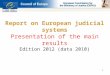 Report on European judicial systems Presentation of the main results Edition 2012 (data 2010)