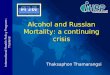 Alcohol and Russian Mortality: a continuing crisis