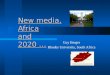 New media, Africa and 2020 …
