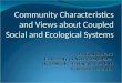 Community Characteristics and Views about Coupled Social and Ecological Systems