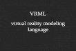 VRML virtual reality modeling language