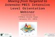 Moving from Targeted to Intensive:  PBIS Intensive Level Orientation Webinar