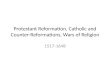 Protestant Reformation, Catholic and Counter-Reformations, Wars of Religion