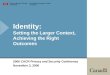 Identity: Setting the Larger Context, Achieving the Right Outcomes