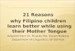 21 Reasons why Filipino children learn better while using their Mother Tongue