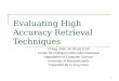 Evaluating High Accuracy Retrieval Techniques