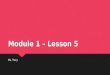 Module 1 – Lesson  5