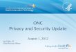 ONC Privacy and Security Update August 1, 2012