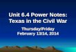Unit 6.4 Power Notes: Texas in the Civil War