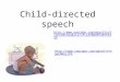 Child-directed speech