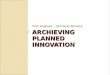 Archieving Planned Innovation