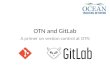 OTN and  GitLab