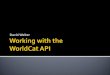 Working with the  WorldCat  API