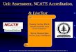 Unit Assessment, NCATE Accreditation,  &  LiveText