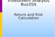 Investment Analysis Bus350 Return and Risk Calculation