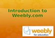 Introduction to  Weebly