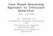 Case Based Reasoning Approach to Intrusion Detection