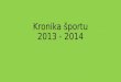 Kronika športu 2013 - 2014
